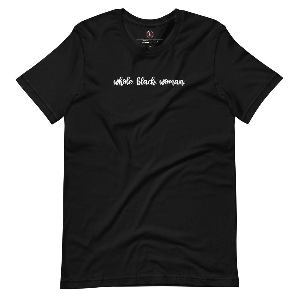Whole Black Woman Unisex Shirt